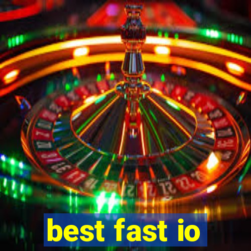 best fast io